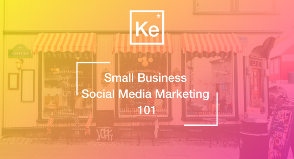 Small Business Social Media Marketing 101