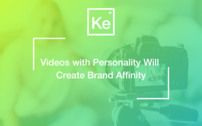 Videos with Personality Will Create Brand Affinity