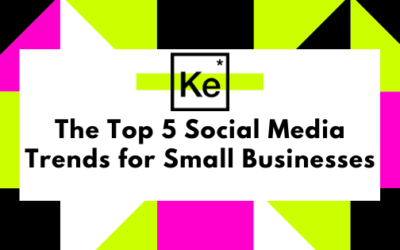 The Top 5 Social Media Trends for Small Businesses