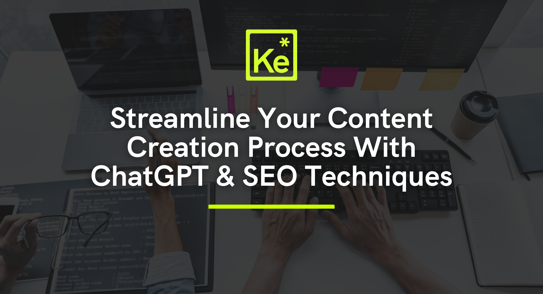 Streamline Your Content Creation Process With ChatGPT and SEO Techniques