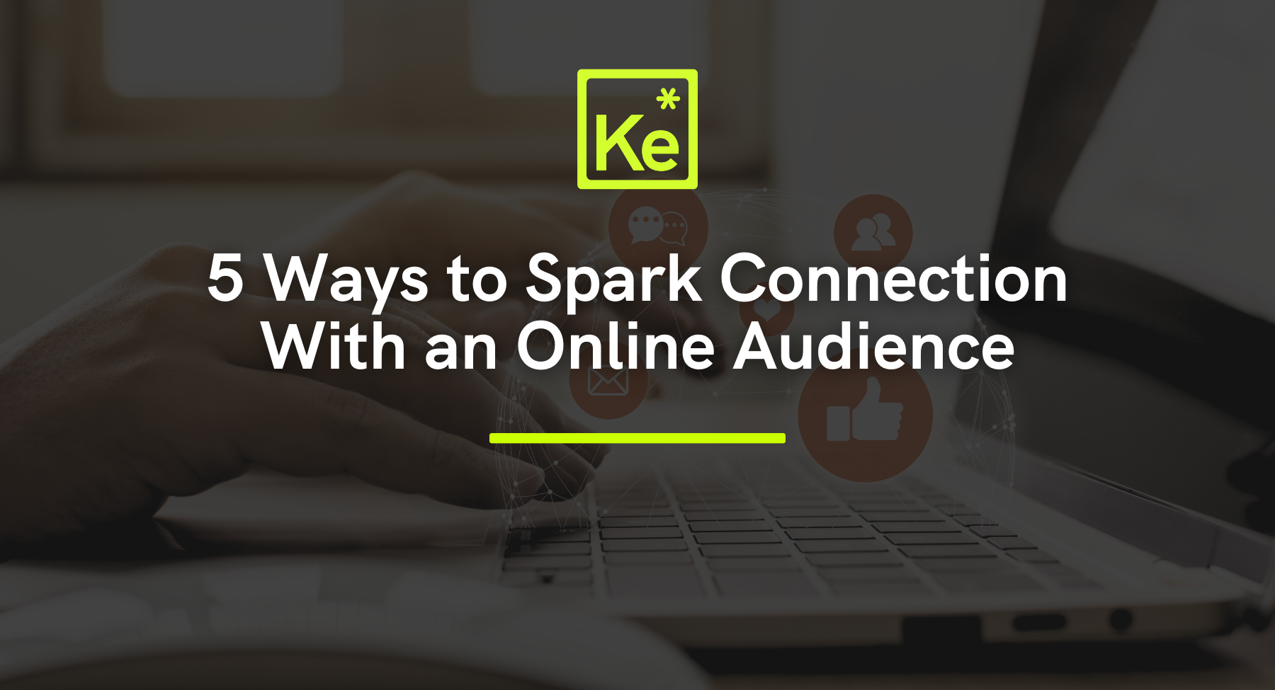 Spark connection with an online audience