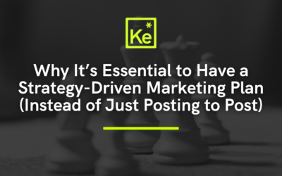 Why It’s Essential to Have a Strategy-Driven Marketing Plan (Instead of Just Posting to Post)