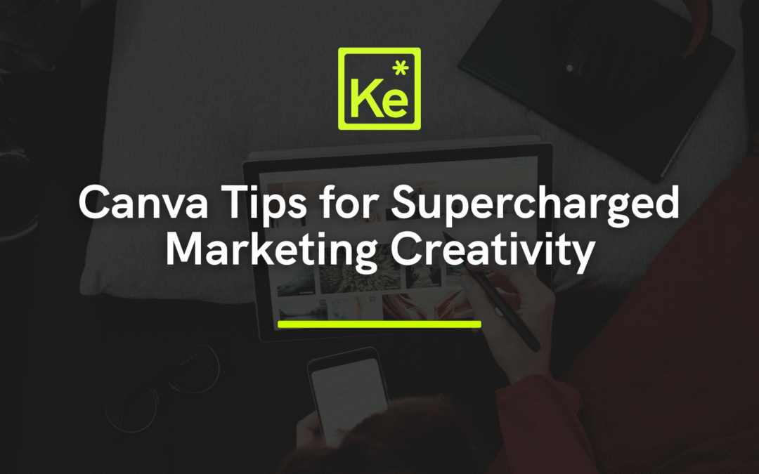 Tips for supercharged marketing using Canva, from KreativElement's social media management experts.