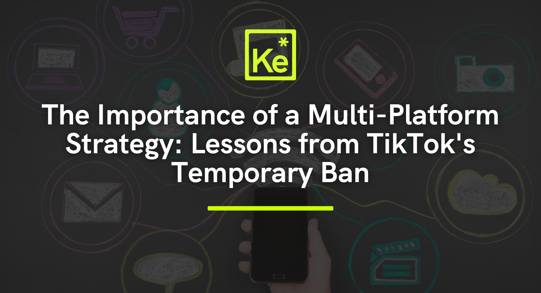 "The Importance of a Multi-Platform Strategy: Lessons from TikTok's Temporary Ban" - KreativElement blog post "The Importance of a Multi-Platform Strategy: Lessons from TikTok's Temporary Ban" - KreativElement blog post