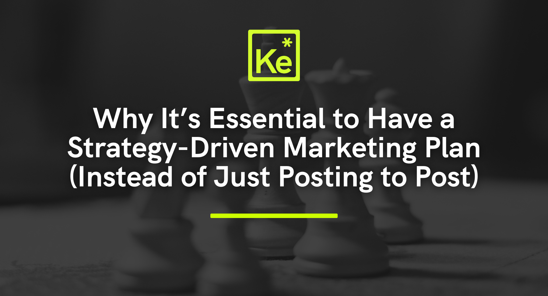 Why It's Essential to Have a Strategy-Driven Marketing Plan (Instead of Just Posting to Post) - KreativElement blog post Why It's Essential to Have a Strategy-Driven Marketing Plan (Instead of Just Posting to Post) - KreativElement blog post
