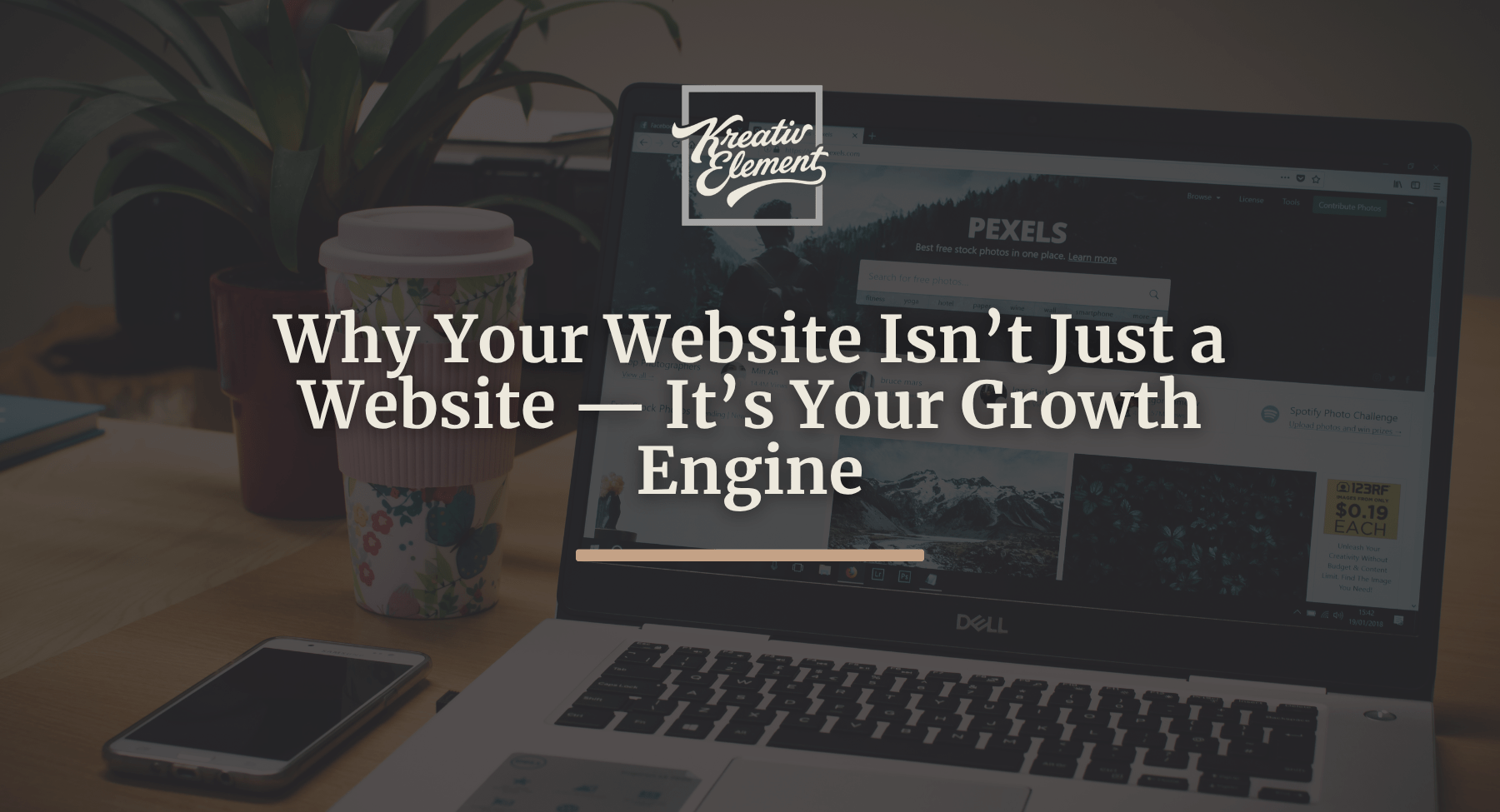 Why Your Website Isn't Just a Website — It's Your Growth Engine - KreativElement blog post Why Your Website Isn't Just a Website — It's Your Growth Engine - KreativElement blog post