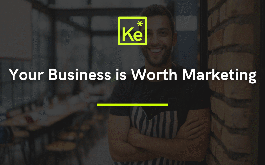 Your Business is Worth Marketing